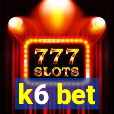 k6 bet