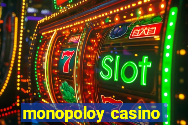 monopoloy casino