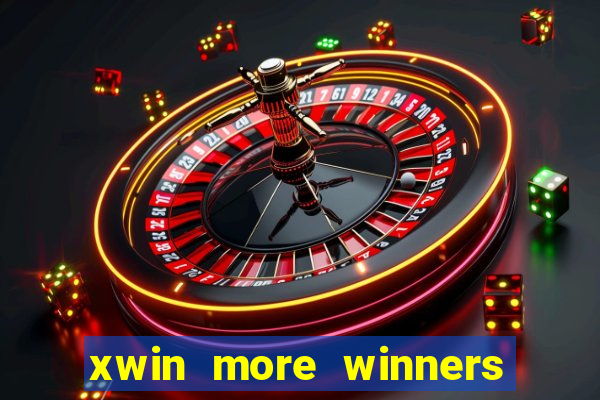 xwin more winners more fun