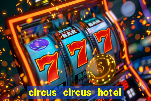 circus circus hotel casino & theme park