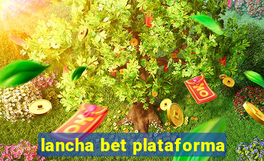 lancha bet plataforma