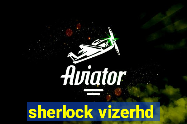 sherlock vizerhd