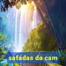 safadas da cam