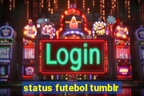 status futebol tumblr