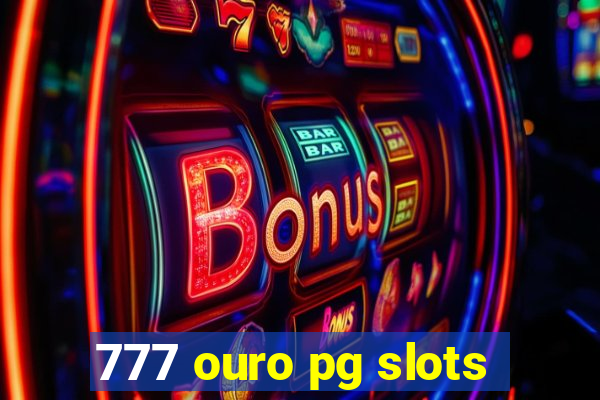 777 ouro pg slots