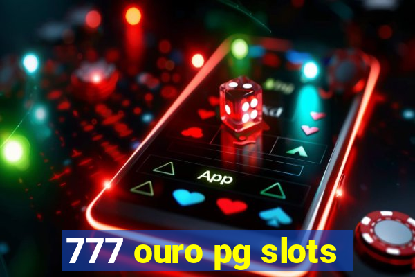 777 ouro pg slots