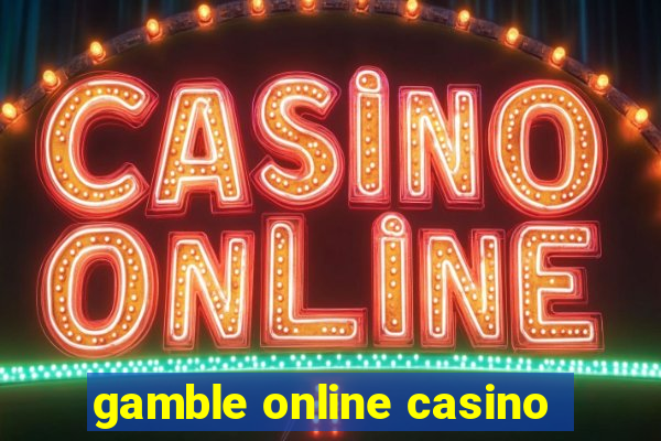 gamble online casino