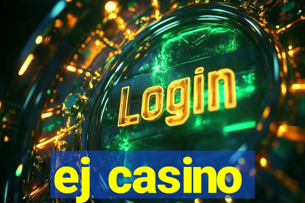 ej casino