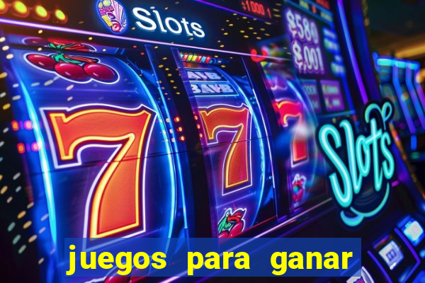 juegos para ganar dinero chile