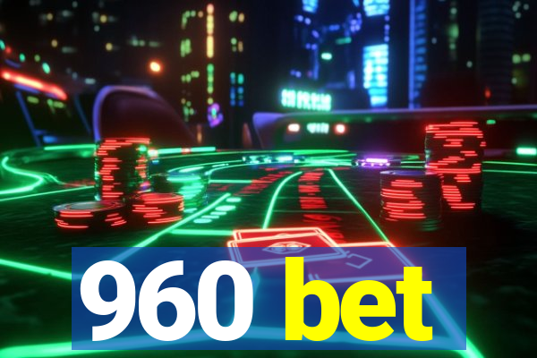 960 bet