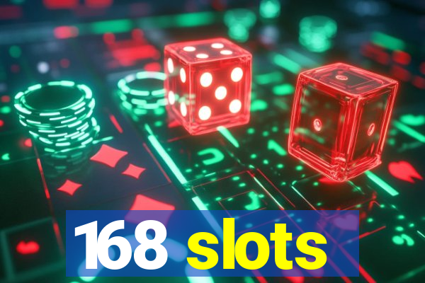 168 slots