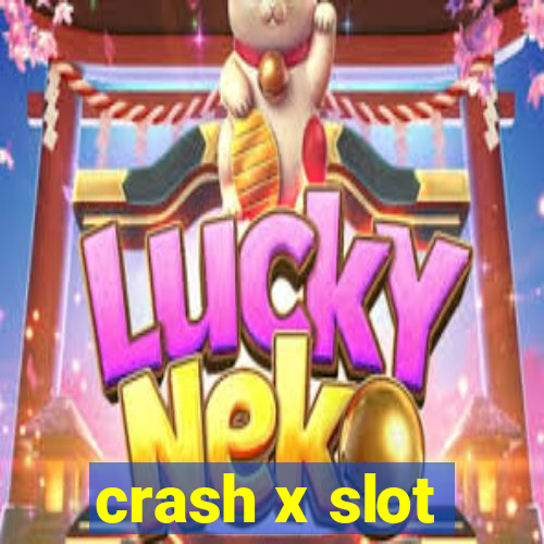 crash x slot