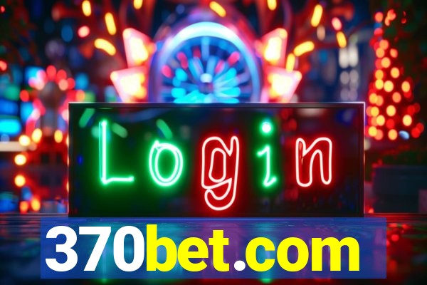 370bet.com