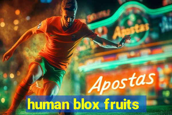 human blox fruits