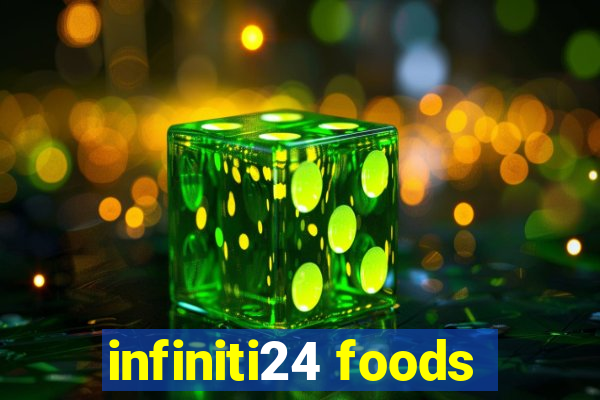 infiniti24 foods