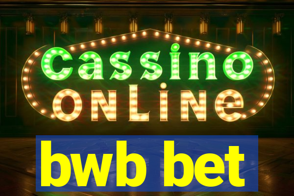 bwb bet