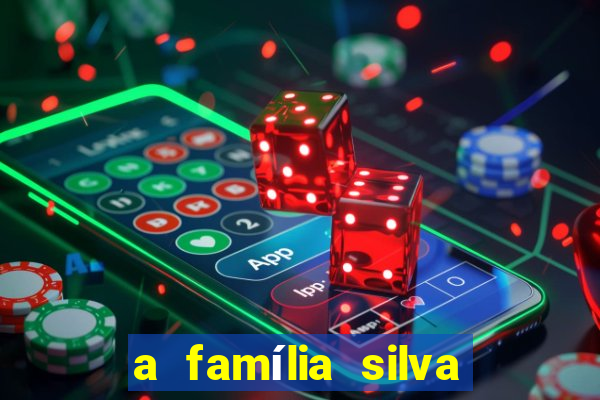 a família silva gosta de jogar bingo