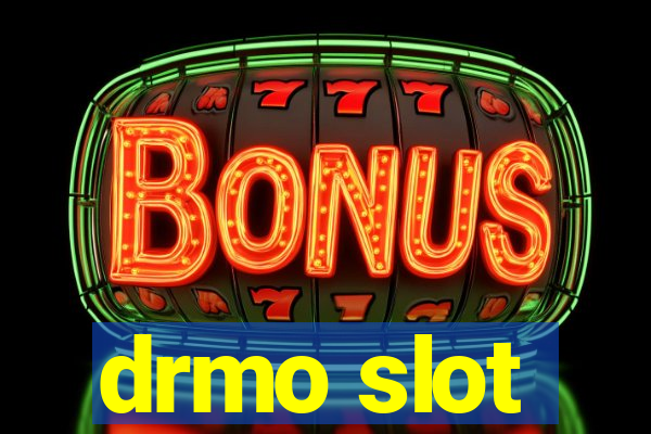 drmo slot