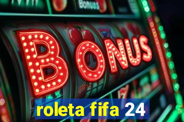 roleta fifa 24