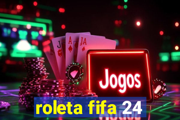 roleta fifa 24