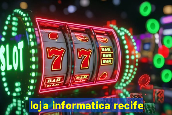 loja informatica recife