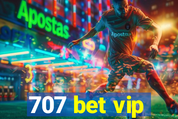 707 bet vip