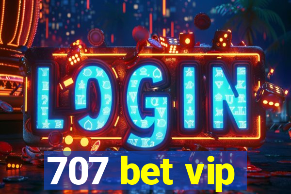 707 bet vip