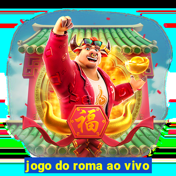 jogo do roma ao vivo