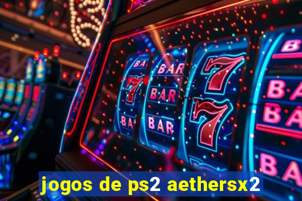 jogos de ps2 aethersx2