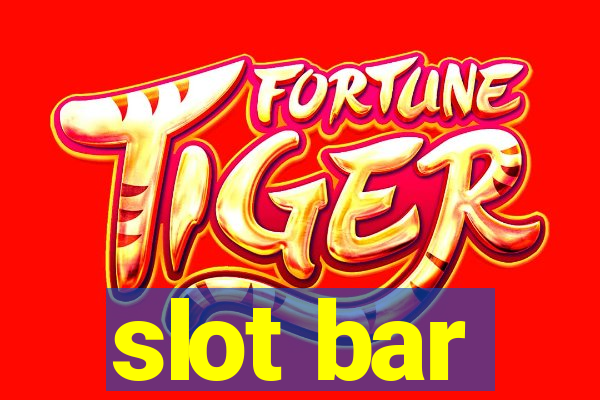 slot bar