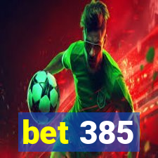 bet 385