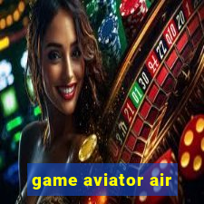 game aviator air