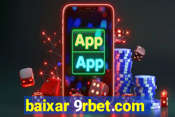 baixar 9rbet.com