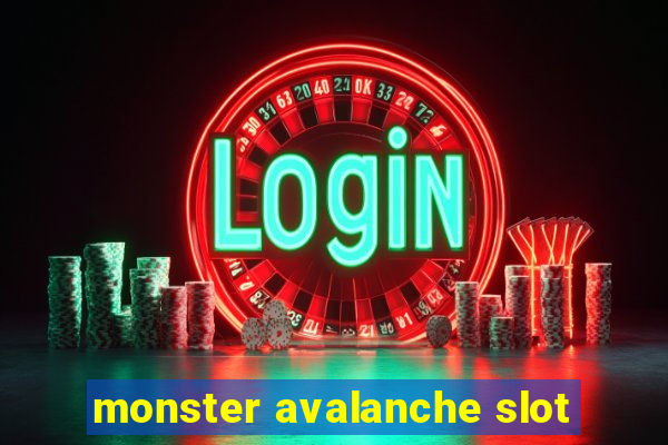 monster avalanche slot