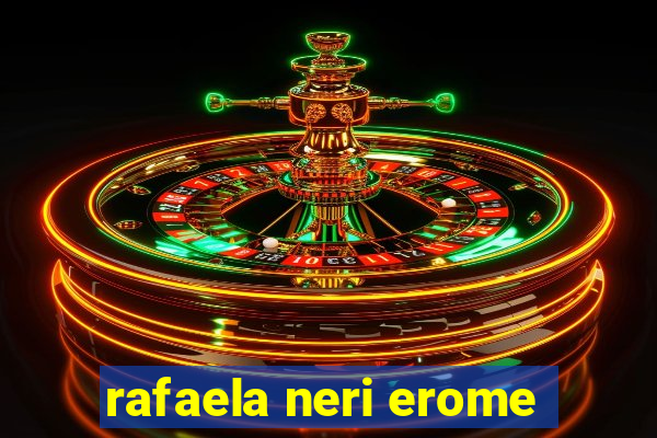 rafaela neri erome