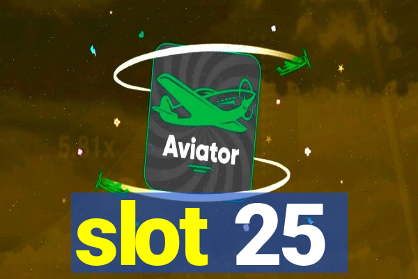 slot 25