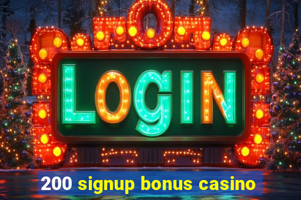 200 signup bonus casino