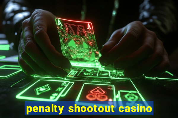 penalty shootout casino