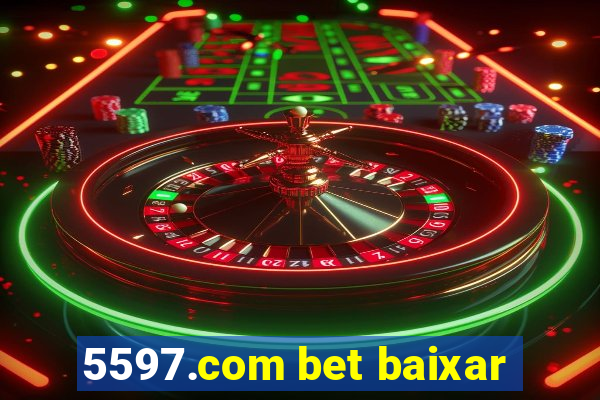 5597.com bet baixar