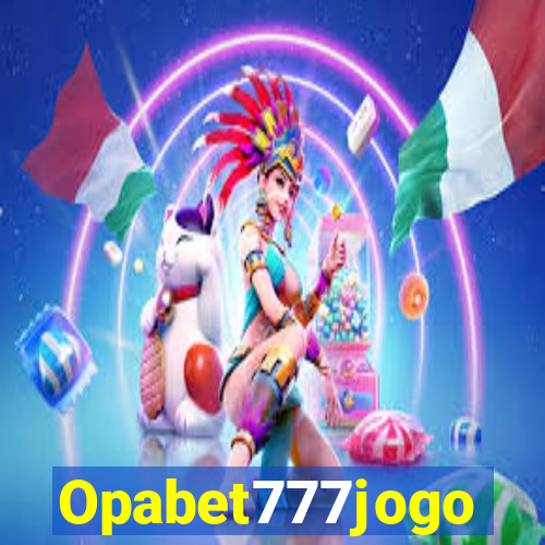 Opabet777jogo