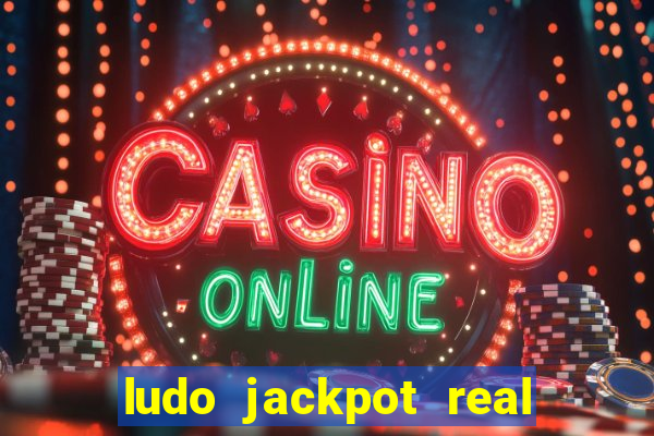 ludo jackpot real money game