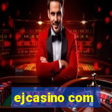 ejcasino com