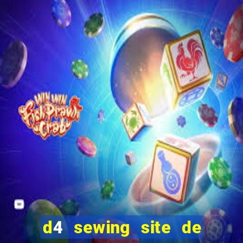 d4 sewing site de relacionamento login entrar