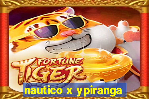 nautico x ypiranga