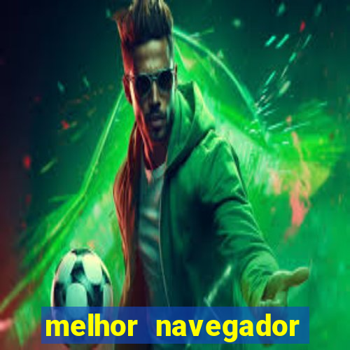 melhor navegador para jogos