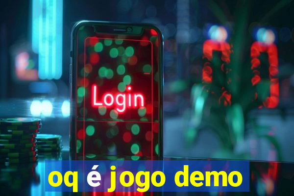 oq é jogo demo