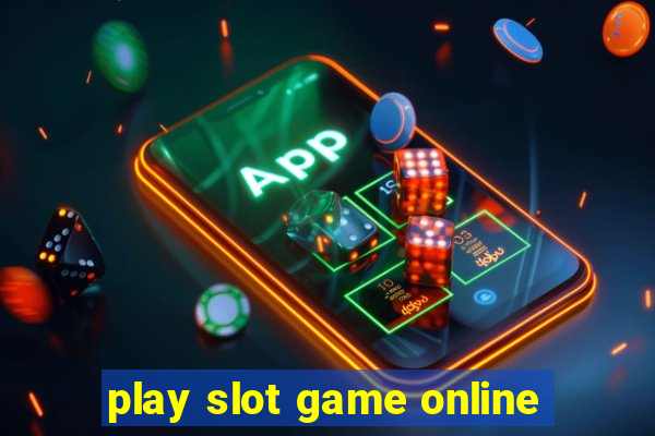 play slot game online