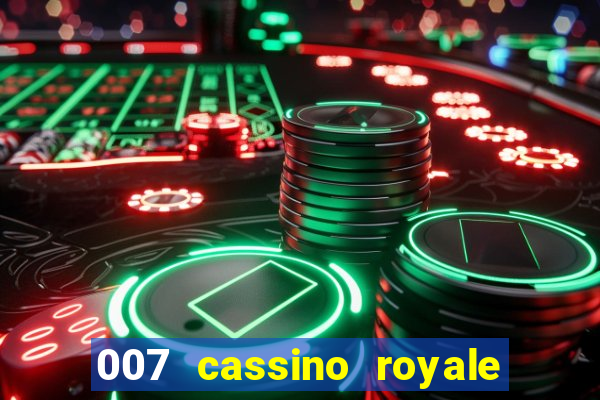 007 cassino royale filme completo dublado