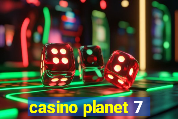 casino planet 7