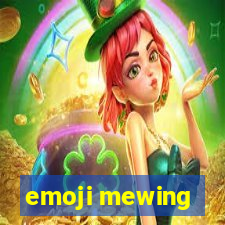 emoji mewing